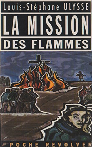 Beispielbild fr La mission des flammes zum Verkauf von Ammareal