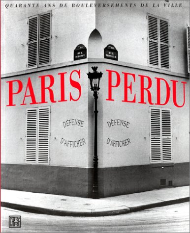 Stock image for Paris perdu : Quarante ans de bouleversement de la ville for sale by medimops