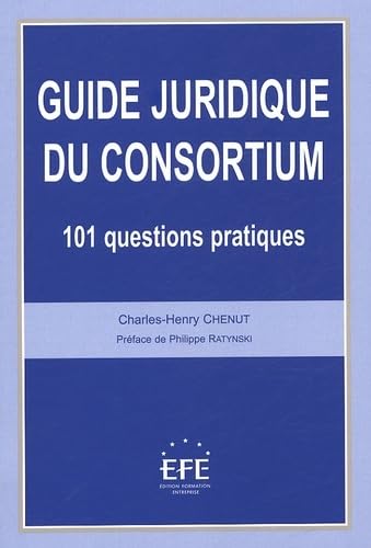 Imagen de archivo de Guide juridique du consortium : 101 questions pratiques a la venta por medimops