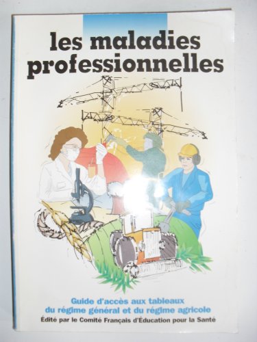 Beispielbild fr Les maladies professionnelles : Guide d'accs aux tableaux du rgime gnral et du rgime agricole zum Verkauf von medimops