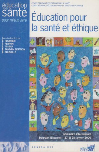 Beispielbild fr Education pour la sant et thique. Sminaire international Dourdan(Essonne) 27 et 28 janvier 2000 zum Verkauf von Ammareal