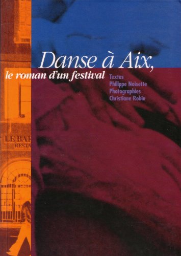 Beispielbild fr Danse  Aix. Le roman d'un festival zum Verkauf von Ammareal