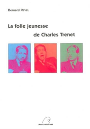 Imagen de archivo de La Folle Jeunesse De Charles Trenet (ARTISTES EN CATALOGNE) a la venta por pompon