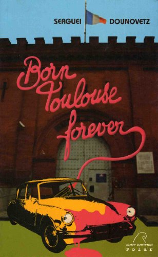 Beispielbild fr Born Toulouse Forever zum Verkauf von Ammareal