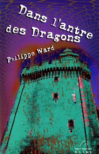 Imagen de archivo de Dans l'Antre des Dragons Ward, Philippe a la venta por LIVREAUTRESORSAS