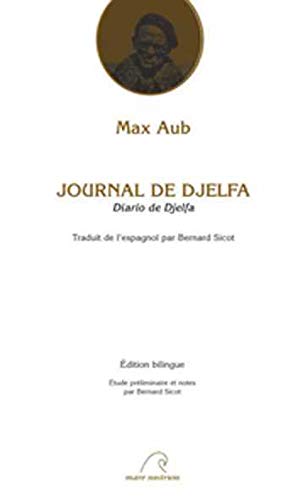 Journal De Djelfa (EXIL, GUERRE ET CAMPS) (9782908476712) by Aub Max