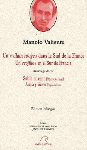 Beispielbild fr MANOLO VALIENTE. UN "ROJILLO" EN EL SUR DE FRANCIA = UN "VILAIN ROUGE" DANS LE SUD DE LA FRANCE zum Verkauf von Iridium_Books