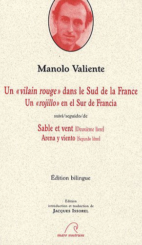 Stock image for MANOLO VALIENTE. UN "ROJILLO" EN EL SUR DE FRANCIA = UN "VILAIN ROUGE" DANS LE SUD DE LA FRANCE for sale by Iridium_Books