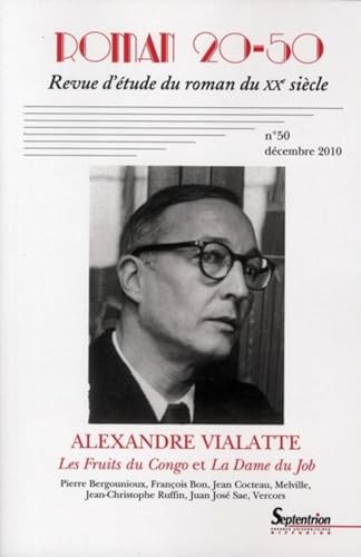 Beispielbild fr Roman 20-50, N 50, Dcembre 2010 : Les Fruits du Congo et La Dame du Job d'Alexandre Vialatte zum Verkauf von Revaluation Books