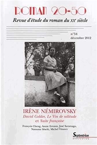 Imagen de archivo de Roman 20-50, N 54, Dcembre 2012 : Irne Nmirovsky : David Golder, le Vin de solitude et Suite franaise a la venta por medimops