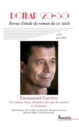 Beispielbild fr Roman 20-50, N 57, Juin 2014 : Emmanuel Carrre : Un roman russe, D'autres vies que la mienne et Limonov zum Verkauf von Revaluation Books