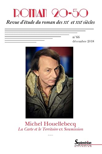 9782908481952: Michel Houellebecq: La Carte et le territoire et Soumission. N66/dcembre 2018