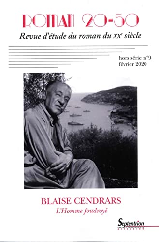 Blaise Cendrars - Roman 20-50, hors-sÃ©rie nÂ°9 - FÃ©vrier 2020: L'Homme foudroyÃ© [FRENCH LANGUAGE - No Binding ] - Berquin, François; Dournel, Sylvain