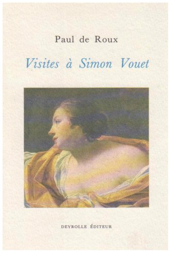 Visites aÌ€ Simon Vouet (French Edition) (9782908487299) by Roux, Paul De