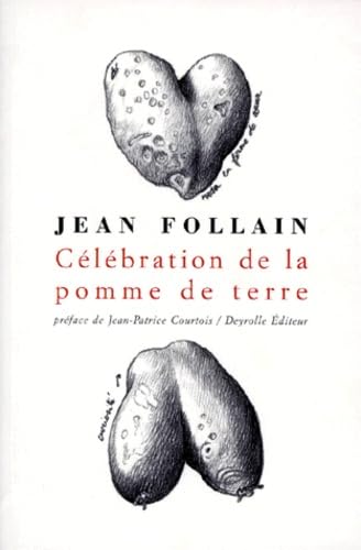 CÃ©lÃ©bration de la pomme de terre (9782908487848) by Follain, Jean; Courtoic, Jean-Patrice