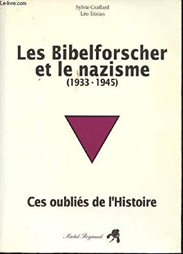 Les Bibelforscher et le nazisme, 1933-1945: Ces oublieÌs de l'histoire (French Edition) (9782908527001) by Graffard, Sylvie