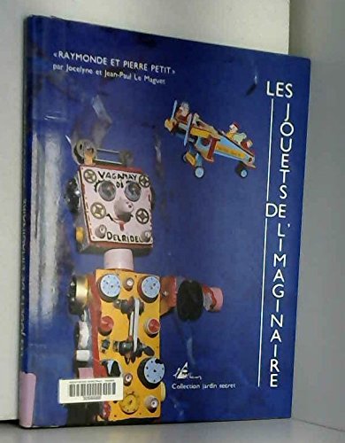 Beispielbild fr Les jouets de l'imaginaire. zum Verkauf von Librairie Vignes Online
