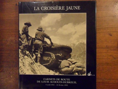 Stock image for La croisière jaune - les carnets de route de Louis Audouin-Dubreuil for sale by Ammareal