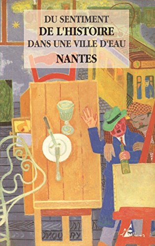 Stock image for Du Sentiment De L'histoire Dans Une Ville D'eau : Nantes for sale by RECYCLIVRE