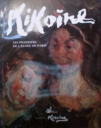 Stock image for Kiko?ne: Les pionniers de l'Ecole de Paris for sale by Alplaus Books