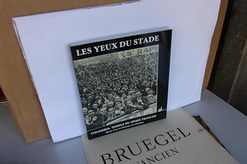 Les yeux du stade : Colombes, temple du sport francais