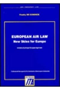 Beispielbild fr European Air Law: New Skies for Europe (Air Transport Law) zum Verkauf von Ergodebooks