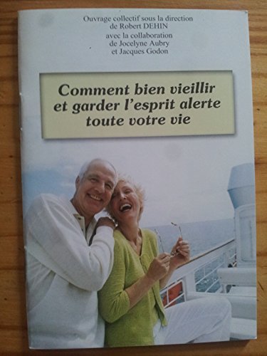 Stock image for Comment bien vieillir et garder l'esprit alerte toute votre vie for sale by medimops