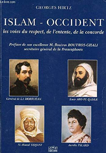 9782908571202: Islam-Occident les voies du respect, de l'entente, de la concorde Prface de son excellence M. Boutros BOUTROS-GHALI