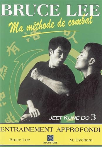 Beispielbild fr Bruce Lee, ma mthode de combat, Jeet Kune Do. L'entranement approfondi zum Verkauf von Ammareal