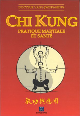 9782908580440: Chi Kung: Pratique martiale et sant