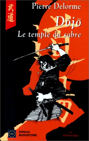 Stock image for Dojo. Le temple du sabre for sale by medimops