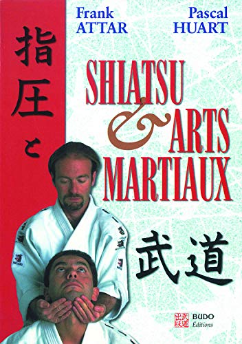 Shiatsu et arts martiaux (9782908580976) by Attar, Franck