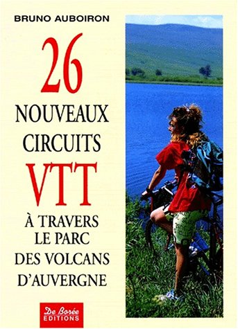 Beispielbild fr 26 Nouveaux Circuits Vtt,  Travers Le Parc Des Volcans D'auvergne zum Verkauf von RECYCLIVRE