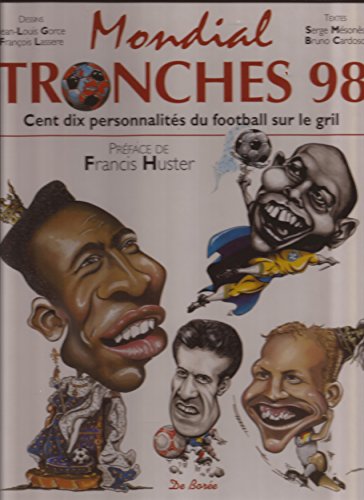 9782908592627: Mondial Tronches 98. 110 Personnalites Du Football Sur Le Grill