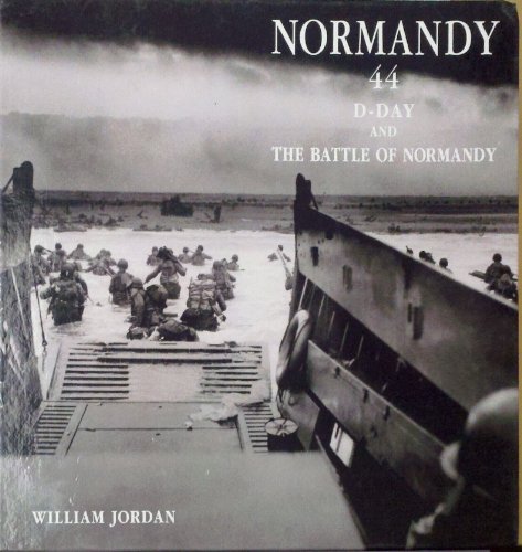 Beispielbild fr Normandy 44 D Day and the Battle of Normandy: Le dbarquement et la bataille de Normandie zum Verkauf von KuleliBooks