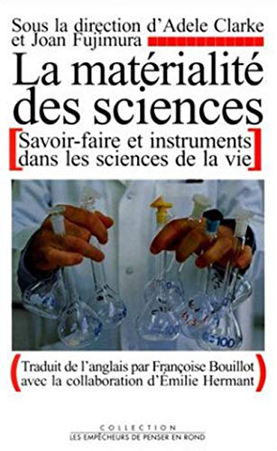Beispielbild fr La Matrialite de sciences. Savoir-faire et instruments dans les sciences de la vie zum Verkauf von Librairie de l'Avenue - Henri  Veyrier