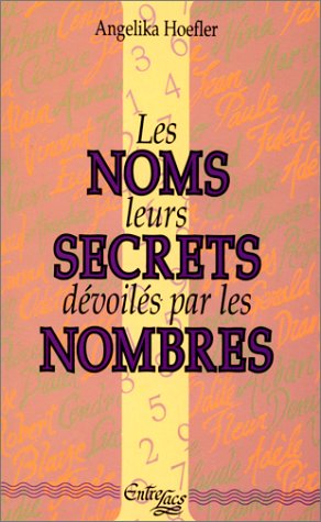 Stock image for Les noms , leurs secrets devoiles par les nombres for sale by LiLi - La Libert des Livres