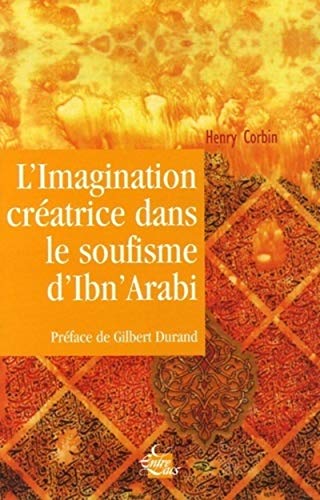 Beispielbild fr L'imagination cratrice dans le soufisme d'Ibn'Arab zum Verkauf von Gallix