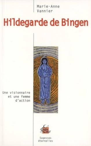 Imagen de archivo de Hildegarde de Bingen, Une visionnaire et une femme d'action a la venta por Gallix