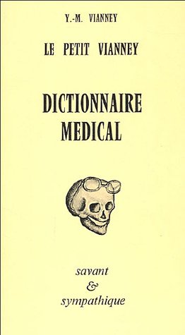 Beispielbild fr Le petit Vianney : Dictionnaire mdical savant et sympathique zum Verkauf von medimops