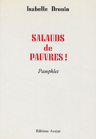 Stock image for Salauds de pauvres ! for sale by Ammareal
