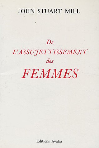 9782908614084: De l'Assujettissement des Femmes