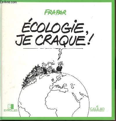 Stock image for ECOLOGIE JE CRAQUE ! for sale by Librairie rpgraphic