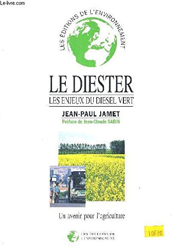 9782908620092: Le diester: Les enjeux du diesel vert, un avenir pour l'agriculture