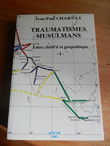 9782908632125: Traumatismes Musulmans: Entre chari'a et geopolitique (I).