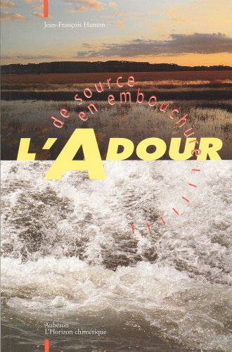 Beispielbild fr L'Adour : De source en embouchure zum Verkauf von medimops