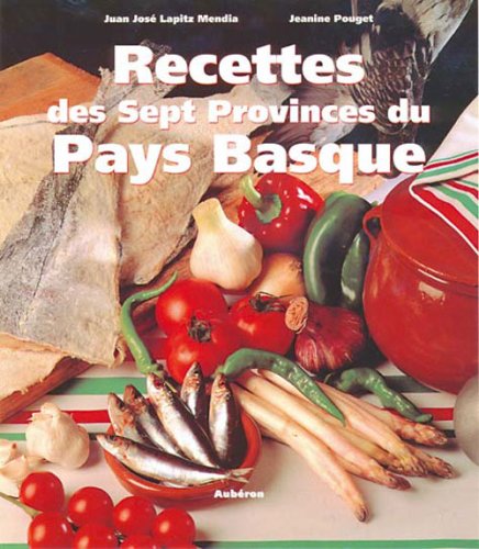 Stock image for Recettes des sept provinces du Pays basque : Zazpiak-Bat for sale by Ammareal