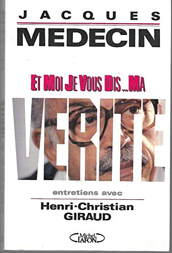 Stock image for Et moi je vous dis ma vrit : Entretiens avec Henri-Christian Giraud for sale by Librairie Th  la page