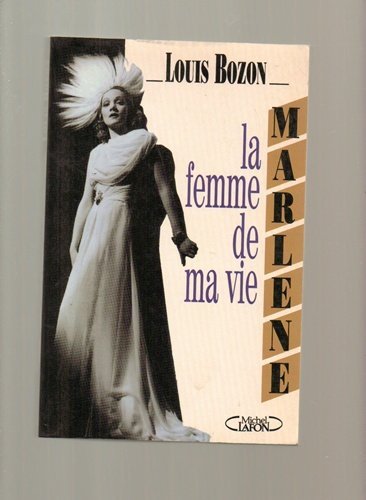 Stock image for Marlene : la femme de ma vie [Paperback] BOZON LOUIS for sale by LIVREAUTRESORSAS