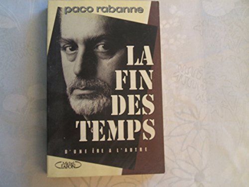 Imagen de archivo de La fin des temps: D'une e?re a? l'autre (French Edition) a la venta por Librairie Th  la page